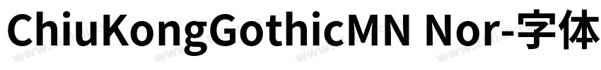ChiuKongGothicMN Nor字体转换